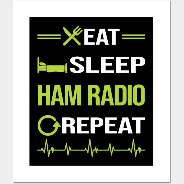 Funny Eat Sleep Repeat Ham Radio Amateur Radio Wall Art by Happy Life